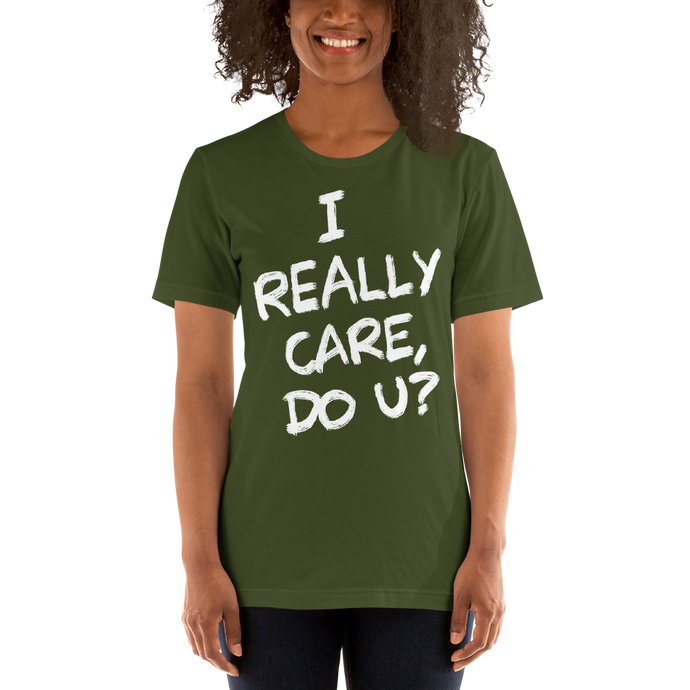 I Really Care, Do U? Short-Sleeve Unisex T-Shirt